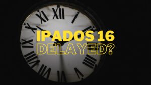 iPadOS 16 Beta Watch: Is iPadOS 16 delayed to October?